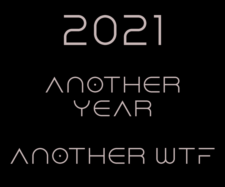 Episode 73 – 2021 Is Finally Over!